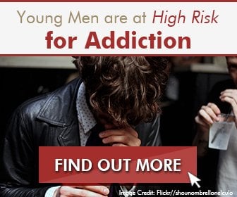 Young Men are at High Risk for Addiction